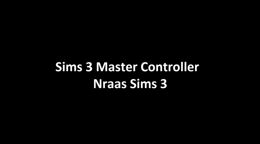 nraas sims 3 master controller cas