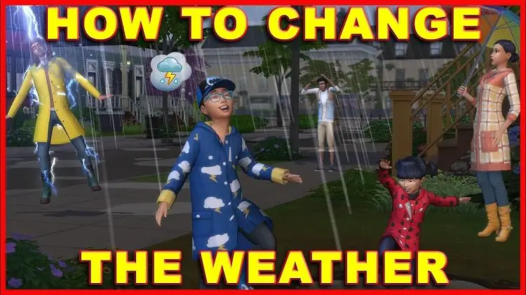 How to Change the Weather in Sims 4?